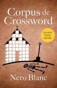 «Corpus de Crossword» by Nero Blanc