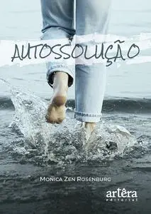 «Autossolução» by Monica Zen Rosenburg