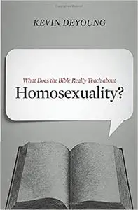 What Does the Bible Really Teach about Homosexuality?