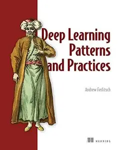 Deep Learning Patterns and Practices