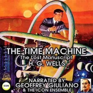 «The Time Machine The Lost Manuscript» by Herbert Wells