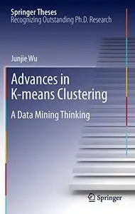 Advances in K-means Clustering: A Data Mining Thinking