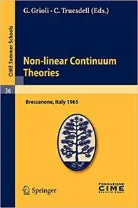 Non-linear Continuum Theories: Lectures given at a Summer School of the Centro Internazionale Matematico Estivo