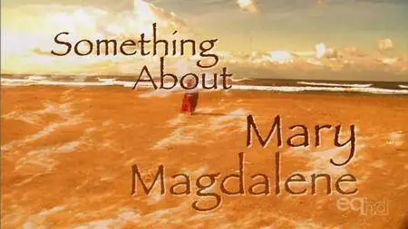 Vision TV - Theres Something About Mary Magdelene (2011)