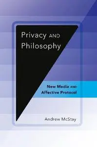 Privacy and Philosophy: New Media and Affective Protocol