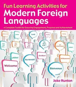 «Fun Learning Activities for Modern Foreign Languages» by Jake Hunton