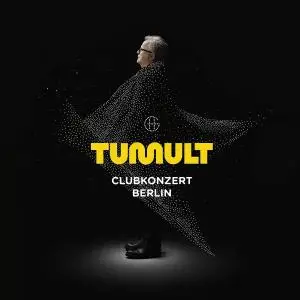 Herbert Grönemeyer - Tumult Clubkonzert Berlin (2019)