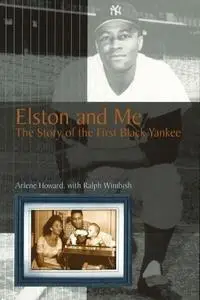 Elston and Me: The Story of the First Black Yankee (Sports and American Culture Series)