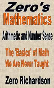 Arithmetic and Number Sense: The 'Basics' of Math We Are Never Taught