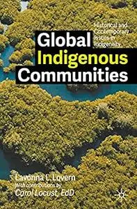 Global Indigenous Communities: Historical and Contemporary Issues in Indigeneity