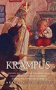 Krampus: The History and Legacy of the Mythological Figure Who Punishes Children during the Christmas Season