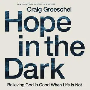 «Hope in the Dark» by Craig Groeschel