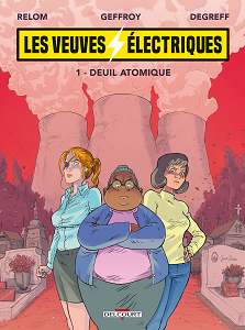 Les Veuves Électriques - Tome 1 - Deuil Atomique