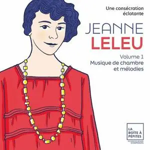 Marie-Laure Garnier, Alexandre Pascal, Lea Hennino, Celia Oneto Bensaid - Jeanne Leleu Musique de chambre et melodies (2024)