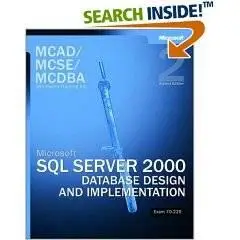 MCAD/MCSE/MCDBA Self-Paced Training Kit:Microsoft SQL Server 2000 Database Design and Implementation, Exam 70-229 [REPOST]