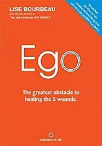 EGO &ndash; The Greatest Obstacle to Healing the 5 Wounds
