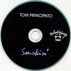 Tom Principato - Smokin' (1985) {2011, Deluxe Remastered Edition}