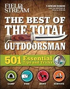 Best of the Total Outdoorsman: 501 Essential Tips and Tricks