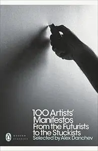 Modern Classics 100 Artists’ Manifestos: From The Futurists To The Stuckists