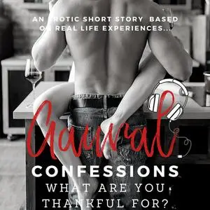 «What are you Thankful for? - An Erotic True Confession» by Aaural Confessions