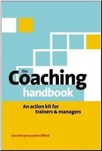 Coaching Handbook: An Action Kit for Trainers and Managers by Sara Thorpe [Repost]