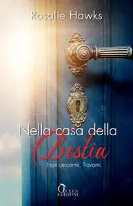 Rosalie Hawks - Nella casa della bestia