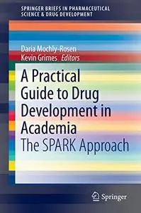 A Practical Guide to Drug Development in Academia: The SPARK Approach (Repost)