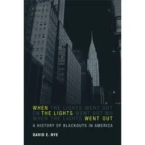 When the Lights Went Out: A History of Blackouts in America