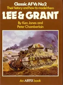 Classic Armoured Fighting Vehicles: Their History and How to Model