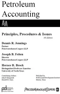 "Petroleum Accounting: Principles, Procedures & Issues" by D.R. Jennings, J.B. Feiten, H.R. Brock