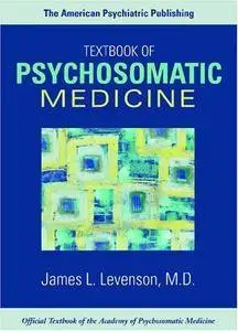 The American Psychiatric Publishing Textbook of Psychosomatic Medicine (Repost)