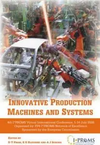 Innovative Production Machines and Systems, Fourth I*PROMS Virtual International Conference, 1-14 July 2008