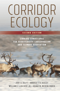 Corridor Ecology : Linking Landscapes for Biodiversity Conservation and Climate Adaptation, Second Edition