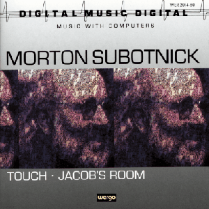 Morton Subotnick - Touch & Jacobs Room (1989)