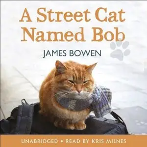 A Street Cat Named Bob (Audiobook) (Repost)
