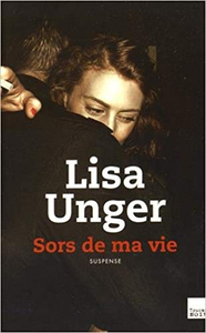 Sors de ma vie - Lisa Unger (Repost)