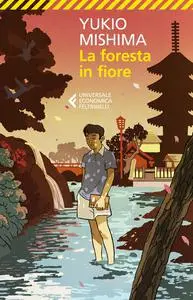 Yukio Mishima - La foresta in fiore