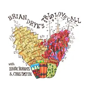 Brian Drye - Trio Love Call (2021) [Official Digital Download]