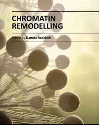 "Chromatin Remodelling" ed. by Danuta Radzioch