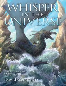 «Whisper In the Universe: Verdan Chronicles Volume 10» by David Gerspach