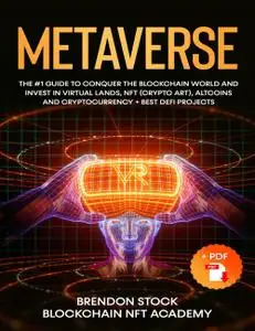 Metaverse: The #1 Guide to Conquer the Blockchain World and Invest in Virtual Lands, NFT