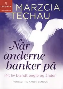 «Når ånderne banker på» by Marzcia Techau