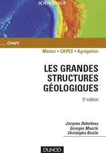 Jacques Debelmas, Georges Mascle, Christophe Basile, "Les grandes structures géologiques" (repost)