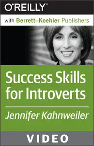Oreilly - Success Skills for Introverts: Cultivating Quiet Strengths