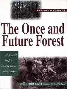 The Once and Future Forest: A Guide to Forest Restoration Strategies
