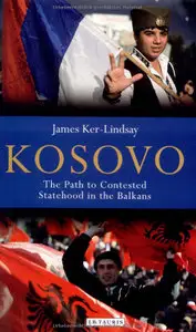 Kosovo: The Path to Contested Statehood in the Balkans (Library of European Studies)