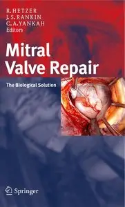 Mitral Valve Repair: The Biological Solution