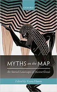 Myths on the Map: The Storied Landscapes of Ancient Greece (Repost)