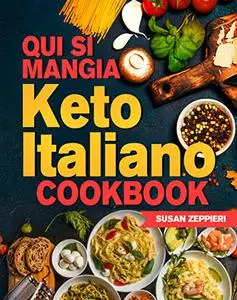 Qui si mangia: Keto Italiano Cookbook