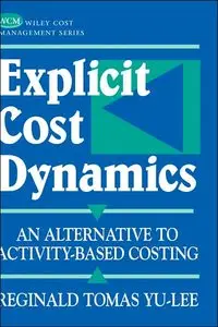 Explicit Cost Dynamics: An Alternative to Activity-Based Costing (repost)